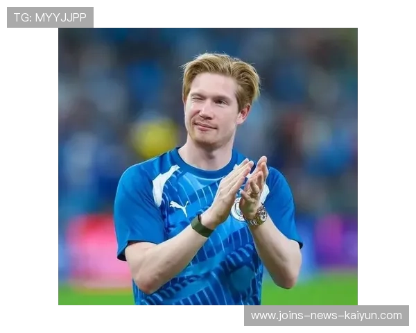 德布劳内制导般传球精准到极致——让每一次出球都成为战术的起点